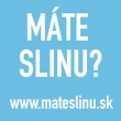 MÁTE SLINU?